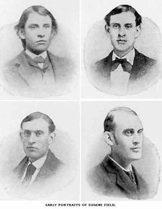 EARLY
PORTRAITS OF EUGENE FIELD.